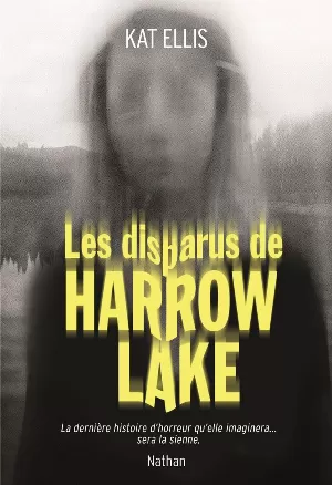 Kat Ellis - Les disparus de Harrow Lake